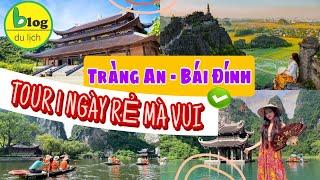 Du lịch Ninh Bình 2024: Top 7 tour du lịch Tràng An - Bái Đính 1 ngày được yêu thích nhất