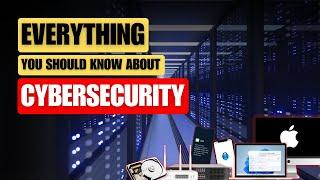 Everything You Need to Know about Cybersecurity in 28 Minutes