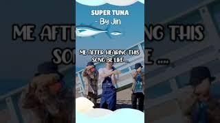 ME AFTER HEARING "SUPER TUNA" BY JIN BE LIKE #jin #bts #kpop #shorts