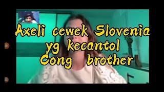 Axeli cewek Slovenia yg kecantol Cong brother