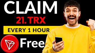 Earn Free 21 TRX  every 1 Hour | Free trx | trx mining