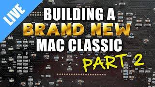 Building a brand new Macintosh Classic - Part 2