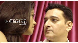 “MY GIRLFRIEND MAALTI” – A SHORT FILM (HD + ENGLISH SUBTITLE) | RAJWATI FILMS