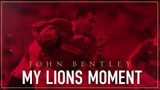 My Lions Moment | John Bentley