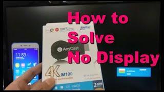 How To Setup Solving ANYCAST M100 4K No Display Black Screen.