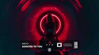 Sirvo - Addicted To You