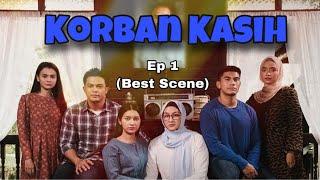 KORBAN KASIH EP01 BEST SCENE (FAN MADE)