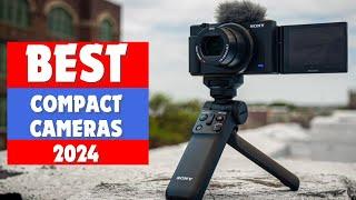 Best Compact Camera 2024 - Top 6 Best Compact Camera You Should Buy in 2024