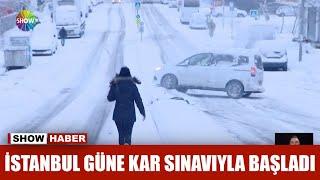 İstanbul güne kar sınavıyla başladı