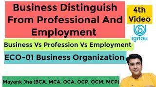 Business Distinguished from Profession and Employment | ECO-01 Business Organization | eco1 | Ignou