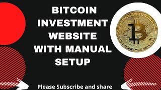 How to create a Bitcoin Investment Website With Manual Setup 2022(Step by Step video)