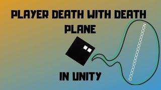 Player Death With Death Plane In Unity 2D | EASY UNITY TUTORIAL