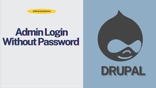 Drupal Tip: Admin Login Without Password - Secure Setup Method