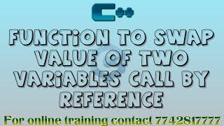 c++ function to swap value of two variables using call by reference