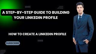 LinkedIn Profile Setup for Freshers. A Complete Step-by-Step Tutorial/ Build a Professional Profile