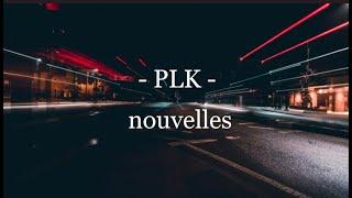 PLK - nouvelles (lyrics)