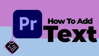 How to Add Text in Premiere Pro (Fast & Easy!)