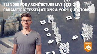 Parametric Tessellations in detail - Blender Architecture Live session 1, Season 2