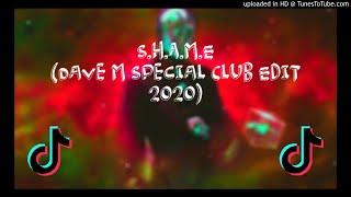 S.H.A.M.E (Dave M Special Club Edit 2020) [ to L.P ∞ ] 