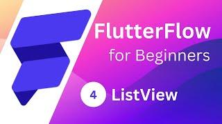 FlutterFlow for Beginners #4 - ListView