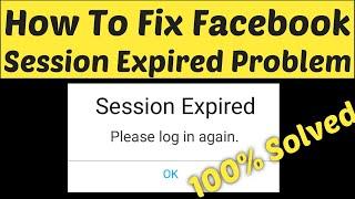 How To Fix Facebook Session Expired Problem || Fix Season Expired Facebook problem solved