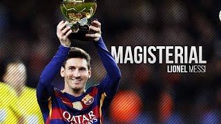 Lionel Messi ● Magisterial - Skills & Goals 2016 | HD