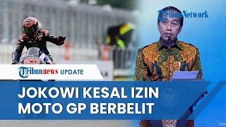 Jokowi Lemas saat Tahu Event Moto GP Mandalika Berbelit hingga Butuh 13 Izin: Duit Habis Duluan