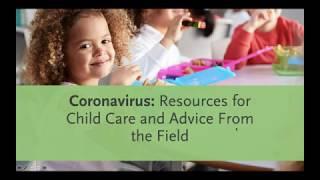 Coronavirus Webinar: Resources for Child Care and Advice from the Field