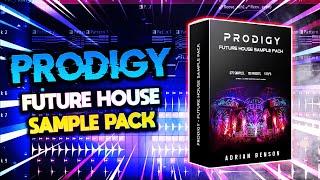 PRODIGY - FUTURE HOUSE Sample Pack (Samples, Presets, FL Studio Project Files)