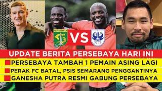 PERSEBAYA TAMBAH 1 PEMAIN ASING LAGIPERAK FC BATAL,PSIS PENGGANTINYAGanesha Putra DONE DEAL