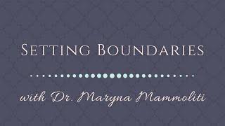 Setting Boundaries with Psychiatrist Dr. Maryna Mammoliti