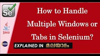 How to handle multiple Windows and multiple tabs in Selenium? 35 #selenium