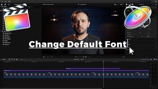 How to quickly change the default font in Final Cut Pro X