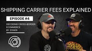 International cross-border shipping carrier fees explained | Decoding Cross-Border Ecommerce | Ep #4