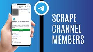 How To Scrape Telegram Channel Members 2024 | Full Guide