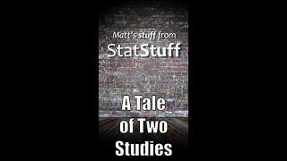 Tale of Two Studies