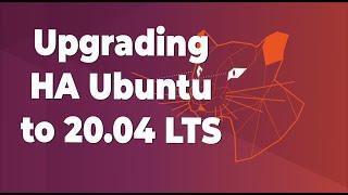 Upgrade Ubuntu 18.04 to 20.04 LTS for Home Assistant