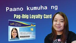 Paano Kumuha ng Pag ibig Loyalty Card