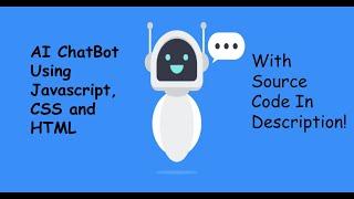 Artificial Intelligence ChatBot Using JavaScript , HTML , CSS | With Source Code !