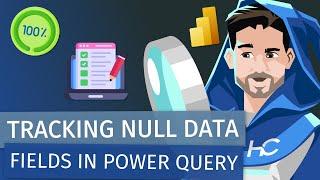 Tracking (NULL) Data Input Field Percentage in Power Query!