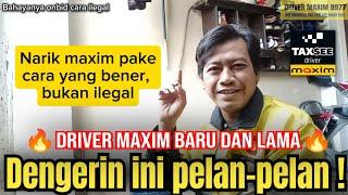 Dengerin pelan-pelan hal ini , untuk ente driver maxim baru atau lama ! biar gk nyesel