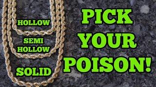 What's the best choice for you?! HOLLOW/SEMI/SOLID ROPE CHAINS!