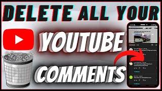 How To Delete All Your Youtube Comments On Mobile (Android & IPhone)