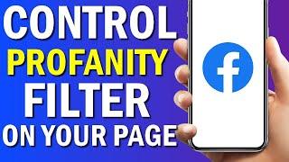 How To Control Profanity Filter On Your Page On  Facebook App