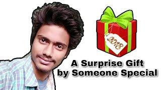 A Surprise Gift by Someone Special 