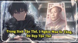 Trọng Sinh Tận Thế, 1 Tệ Mua Xe Tăng, Đè Bẹp Tận Thế