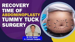 How Long Does It Take to Recover After Abdominoplasty (Tummy Tuck ) Surgery? Know From the Expert