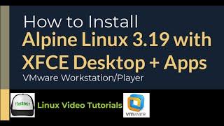 How to Install Alpine Linux 3.19 [UEFI] + XFCE + Apps + VMware Tools on VMware Workstation/Player