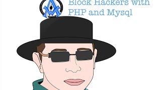 Block Hackers with PHP and Mysql