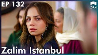 Zalim Istanbul - Episode 132 | Turkish Drama | Ruthless City | Urdu Dubbing | RP1Y